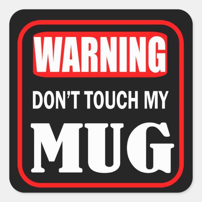 Pegatina Cuadrada no toques mi mug (Anverso)