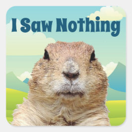 Pegatina Cuadrada No vi nada en el Día de la Marmota