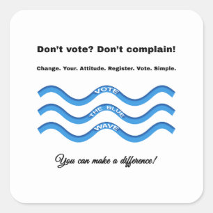 Pegatina Cuadrada ¿No votas? ¡No te quejes!