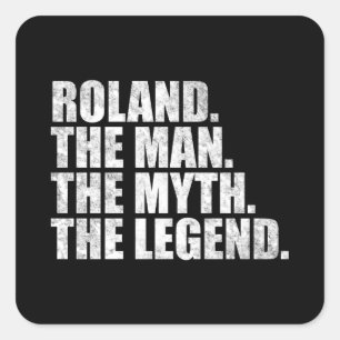 Pegatina Cuadrada Nombre Roland, Roland El Hombre El Mito La Leyenda
