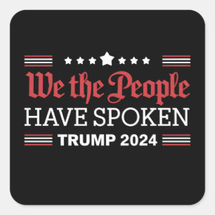 Pegatina Cuadrada Nosotros El Pueblo Hemos Hablado Trump 2024