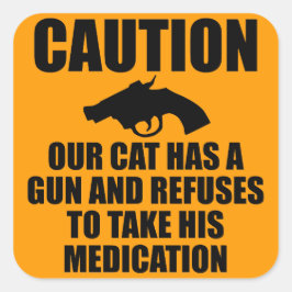 Pegatina Cuadrada Nuestro gato tiene una pistola