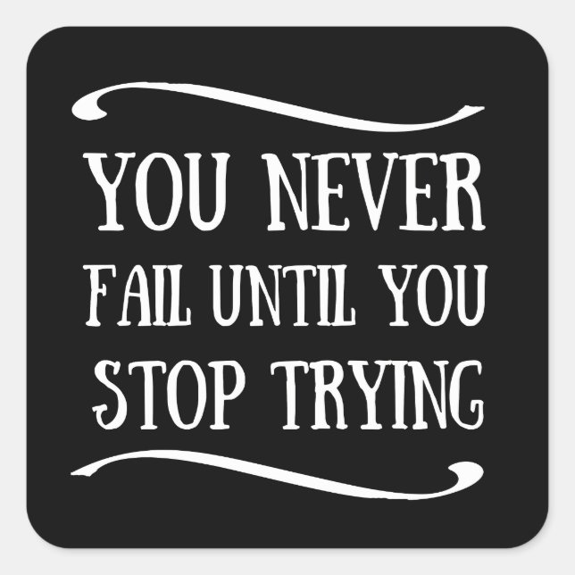 Pegatina Cuadrada Nunca fallará hasta que deje de probar la motivaci (Anverso)