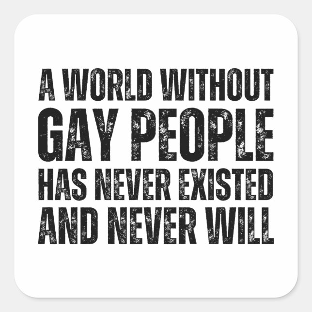 Pegatina Cuadrada Nunca Ha Existido Un Mundo Sin Gays (Anverso)