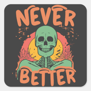 Pegatina Cuadrada Nunca mejor Skeleton Halloween