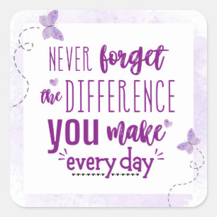 Pegatina Cuadrada Nunca olvides la diferencia que haces