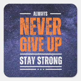 Pegatina Cuadrada Nunca rendirse: Edición Cósmica