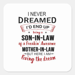 Pegatina Cuadrada Nunca soñé que terminaría siendo un yerno
