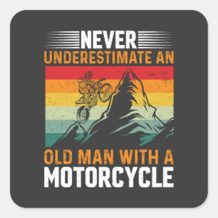 Pegatina Cuadrada Nunca Subestimes A Un Viejo Con Motocicleta