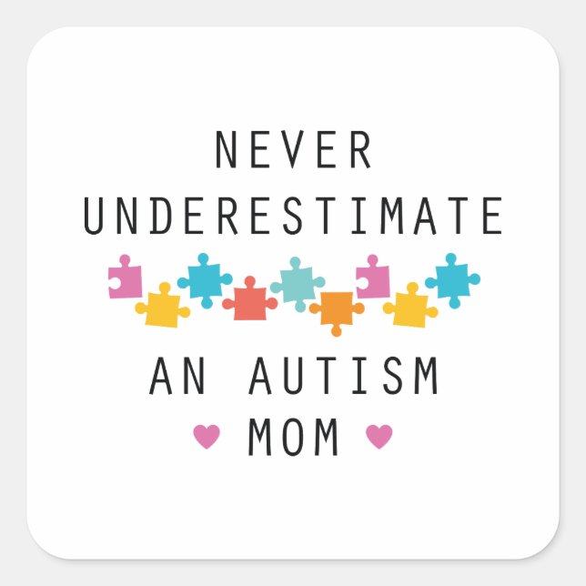 Pegatina Cuadrada Nunca Subestimes A Una Madre Autista (Anverso)