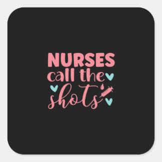 Pegatina Cuadrada Nurse Gift | Enfermero Llama A Los Disparos