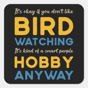 Pegatina Cuadrada Observador de aves avistando el hobby de todos mod