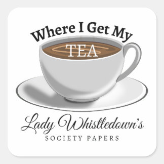 Pegatina Cuadrada Obtengo Mi Té De Lady Whistledown - Bridgerton