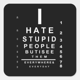 Pegatina Cuadrada Odio el diagrama de ojos de gente estúpida