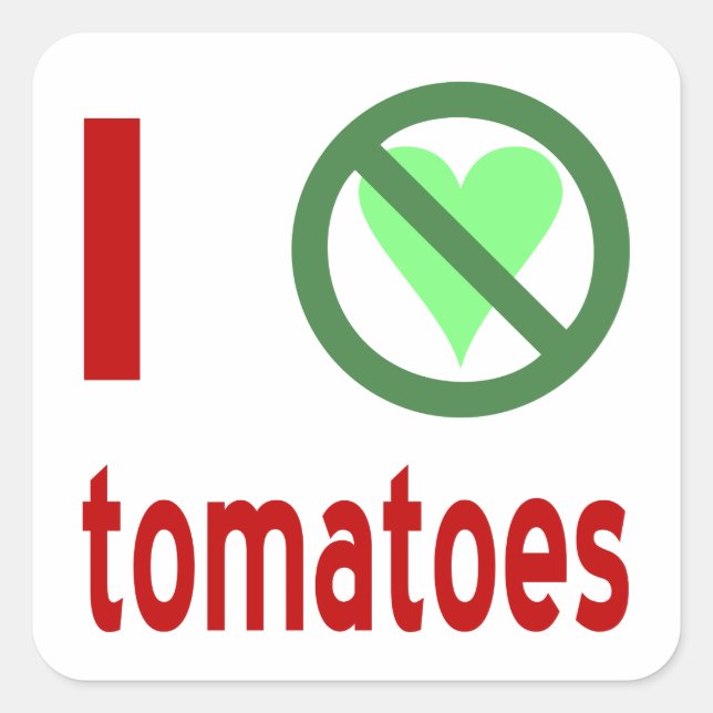 Pegatina Cuadrada Odio los tomates sin amor (Anverso)