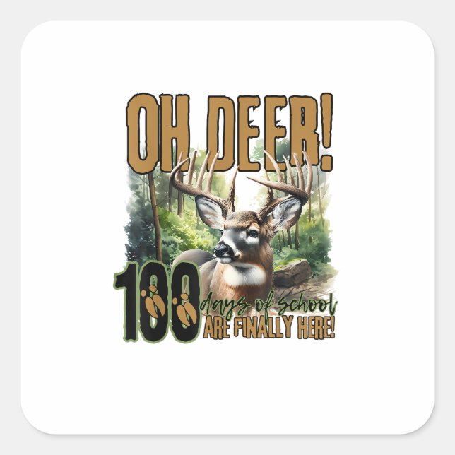 Pegatina Cuadrada Oh Deer 100 Days Of School Deer Hunting Celebratio (Anverso)