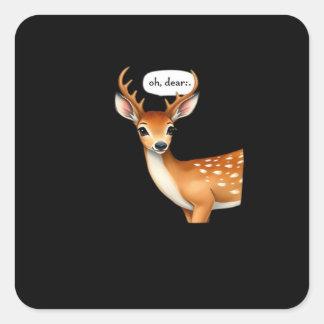 Pegatina Cuadrada Oh Deer Cute Punny Deer Saying Whimsical Quote