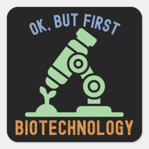 Pegatina Cuadrada Ok, pero primero biotecnología, Citas de biotecno