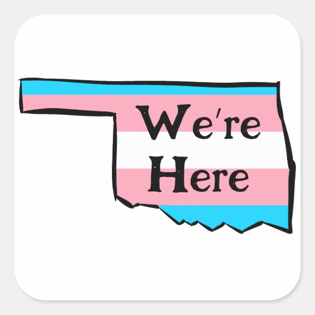 Pegatina Cuadrada Oklahoma Trans Pride Estamos aquí o su mensaje (Anverso)