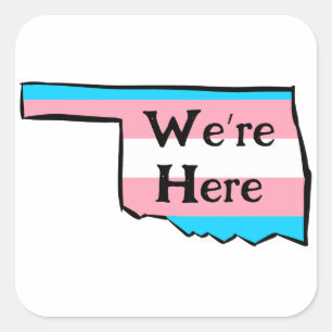 Pegatina Cuadrada Oklahoma Trans Pride Estamos aquí o su mensaje