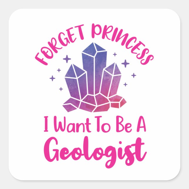 Pegatina Cuadrada Olvídate de la princesa que quiero ser geóloga (Anverso)