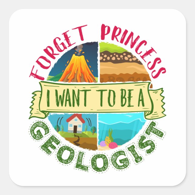 Pegatina Cuadrada Olvídate de la princesa que quiero ser geólogo (Anverso)