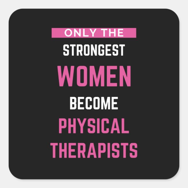 Pegatina Cuadrada Only The Strongest Women Become Physical (Anverso)