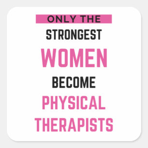Pegatina Cuadrada Only The Strongest Women Become Physical 2