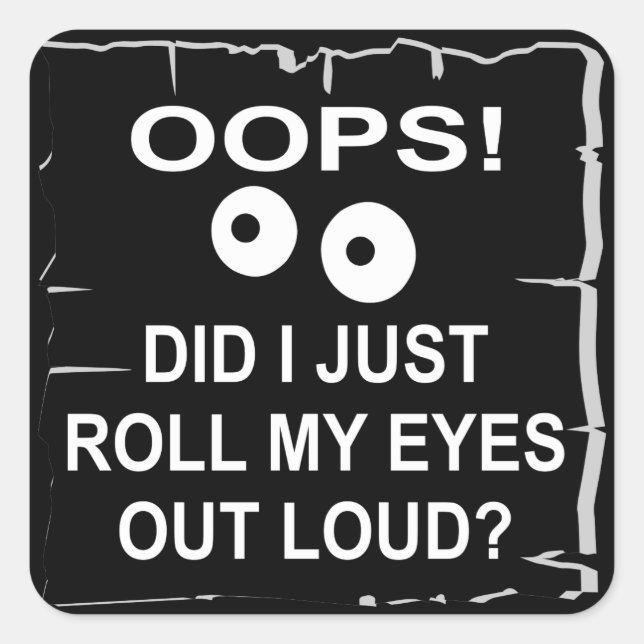 Pegatina Cuadrada Oops Lo Acabo De Dejar Los Ojos En Voz Alta © Whit (Anverso)