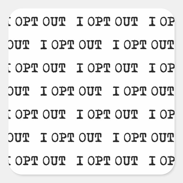 Pegatina Cuadrada OPT OUT T-Shirt (Anverso)