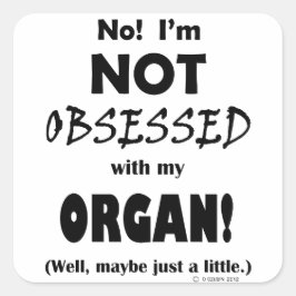 Pegatina Cuadrada Órgano Obsesionado