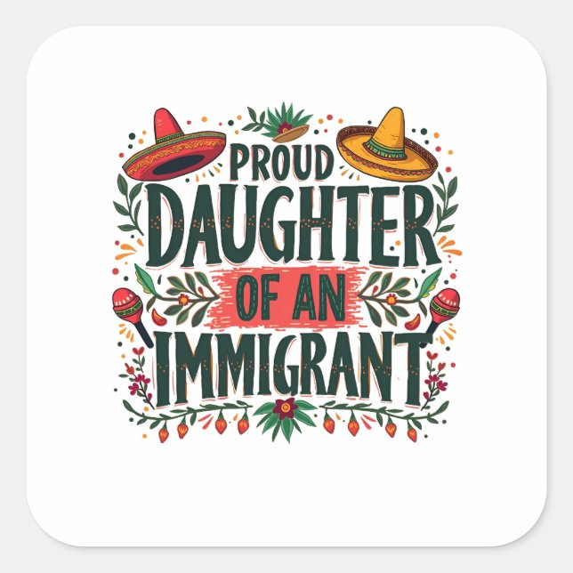 Pegatina Cuadrada Orgullosa hija de un inmigrante mexicano (Anverso)