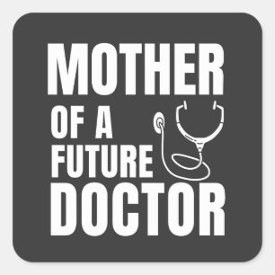 Pegatina Cuadrada Orgullosa Madre de un Futuro Doctor Mamá