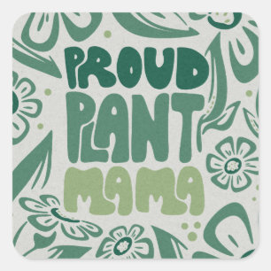 Pegatina Cuadrada Orgullosa Mamá de Plantas – Amante de Plantas Auda
