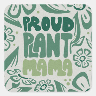 Pegatina Cuadrada Orgullosa Mamá de Plantas – Amante de Plantas Auda