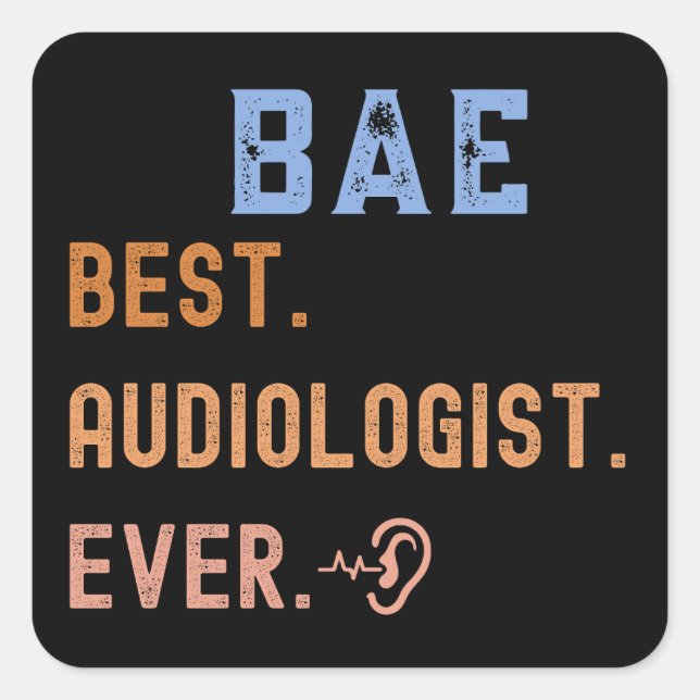 Pegatina Cuadrada Orgulloso Audiólogo, Mejor Audiólogo De La Histori (Anverso)
