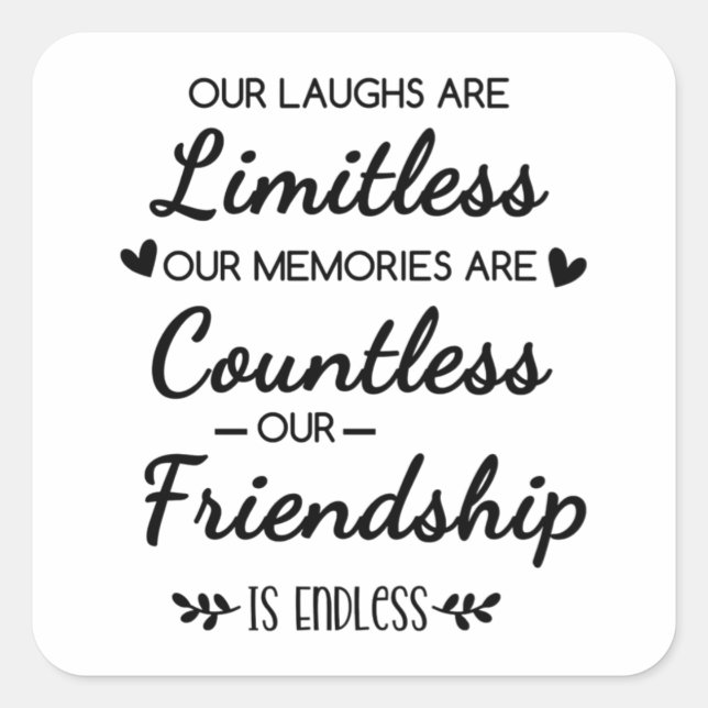 Pegatina Cuadrada Our Laughs Are Limitless Friendship Quote (Anverso)