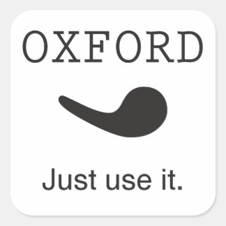 Pegatina Cuadrada Oxford Comma. Sólo úsalo. Pegatina.