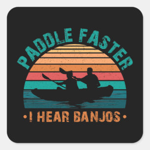 Pegatina Cuadrada Paddle más rápido oigo banjos