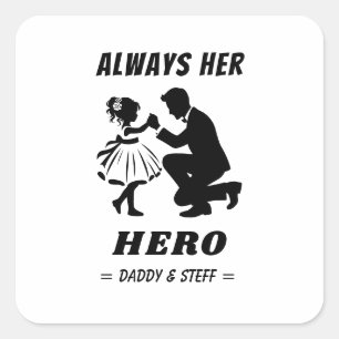 Pegatina Cuadrada Padre e hija - Siempre su héroe (2)