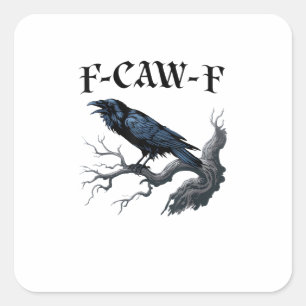 Pegatina Cuadrada Pájaro Cuervo Divertido F-Caw-F