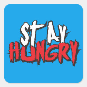 Pegatina Cuadrada Palabras motivacionales - Sigue con hambre
