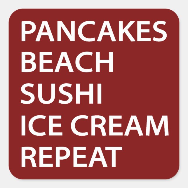 Pegatina Cuadrada Pancakes Beach Sushi Ice Cream Repeat (Anverso)