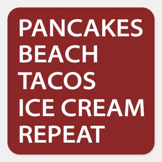 Pegatina Cuadrada Pancakes Beach Tacos Ice Cream Repeat (Anverso)