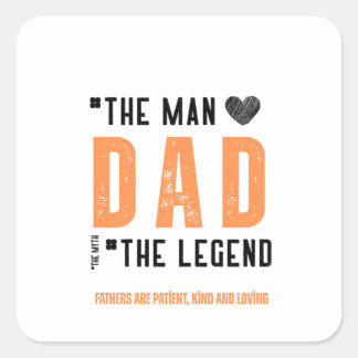 Pegatina Cuadrada "Papá: El hombre, la leyenda - el día del Padre