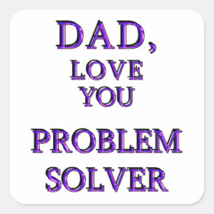 PEGATINA CUADRADA PAPÁ, TE AMO PROBLEMA SOLVER 2