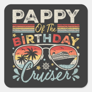 Pegatina Cuadrada Pappy of the Birthday Cruiser Vacation