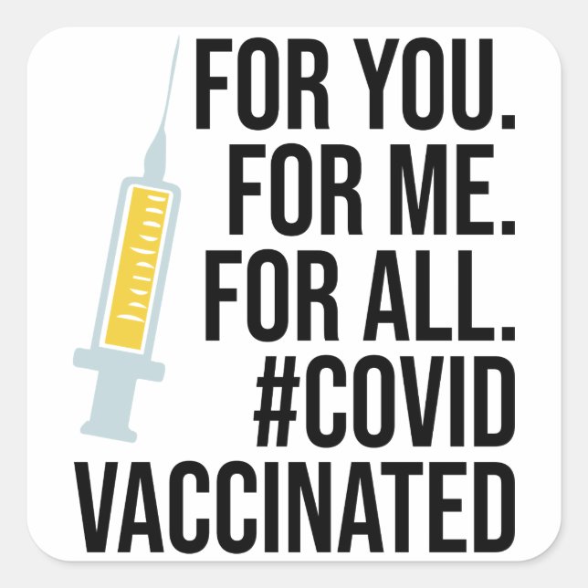 Pegatina Cuadrada Para ustedes, para mí, para todos, Covid Vacunado (Anverso)