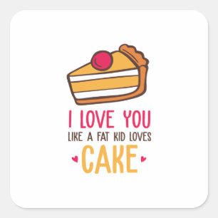 Pegatina Cuadrada Pareja Arte Que Te Amo Como Un Niño Ama El Pastel