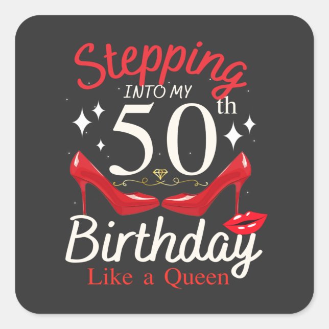 Pegatina Cuadrada Pasar a mi cumpleaños 50 como una reina (Anverso)